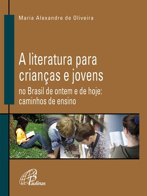 cover image of A Literatura para crianças e jovens no Brasil de ontem e de hoje